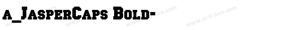 a_JasperCaps Bold字体转换